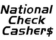 The words National Check Cashers. The last letter "S" in the word Cashers is represented by the dollar sign.
