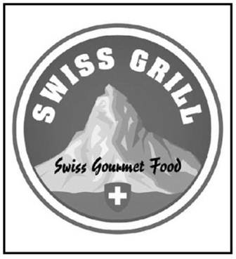 Description: A mark in gray scale consisting of a circle featuring a triangular shield containing an equilateral cros, as well as a depiction of a mountain and the wording SWISS GRILL and SWISS GOURMET FOOD.
