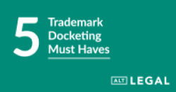 Click above to download the Top 5 Trademark Docketing “Must Haves”